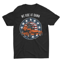 Load image into Gallery viewer, We Ride At Dawn Mowing T-Shirt
