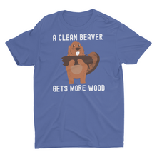 Load image into Gallery viewer, A Clean Beaver Get More Wood. Funny Beaver Unisex T-Shirt
