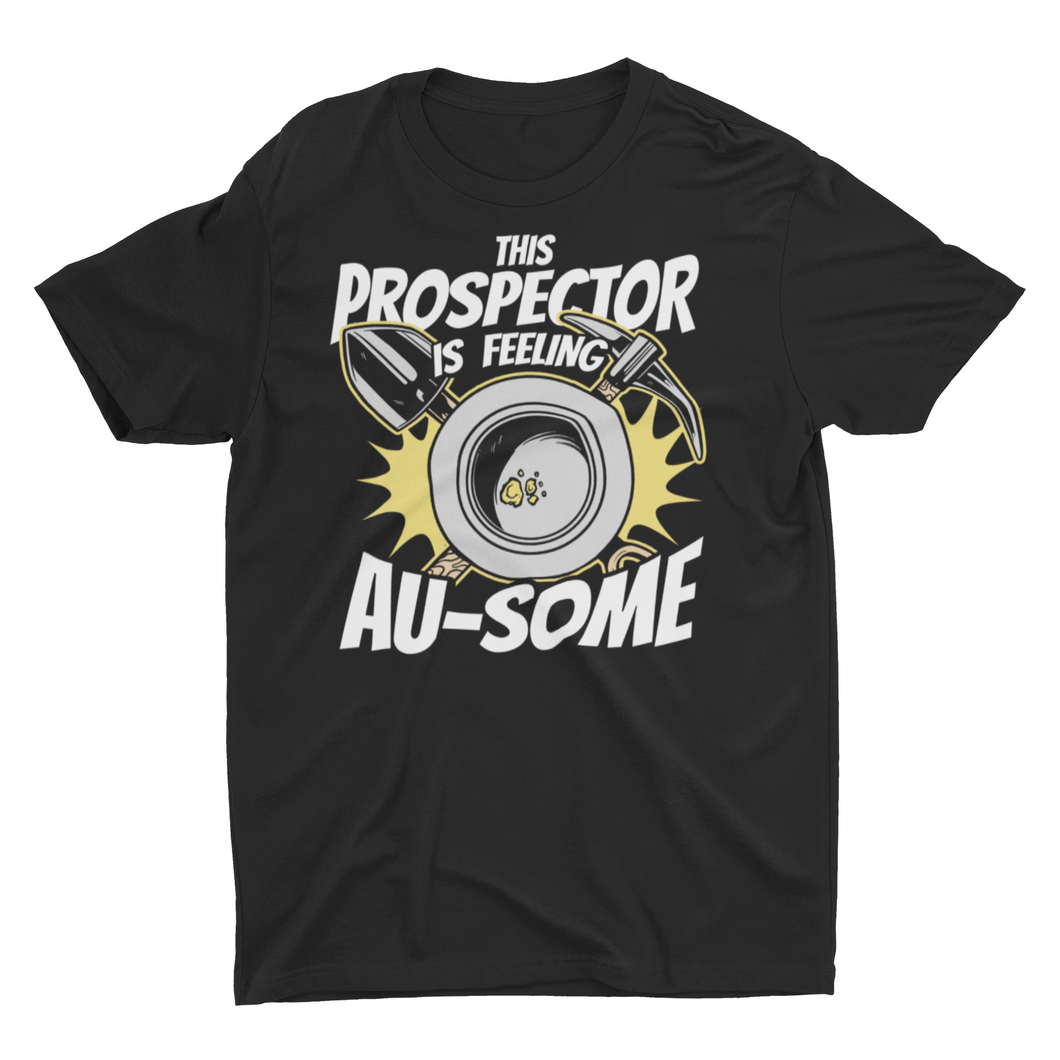 Gold Prospecting Funny Prospector Unisex Classic T-Shirt