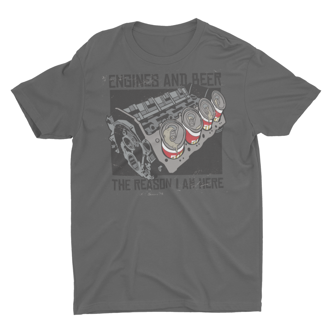 Engines And Beer The Reason I am Here Unisex T-Shirt