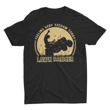 Load image into Gallery viewer, Funny Feeling Very Yeehaw Lawn Ranger, Lawn Mowing T-Shirt
