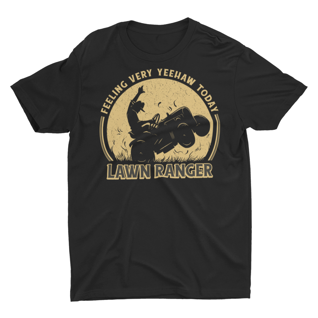 Funny Feeling Very Yeehaw Lawn Ranger, Lawn Mowing T-Shirt