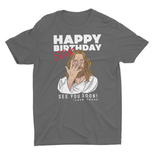 Load image into Gallery viewer, Jesus Happy 50th Birthday See You Soon ! Birthday Unisex T-Shirt
