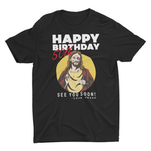 Load image into Gallery viewer, Jesus Happy  50th Birthday See You Soon ! Birthday Gift Unisex Classic T-Shirt
