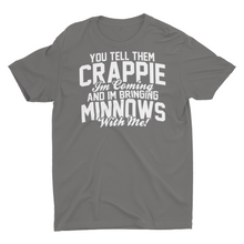 Load image into Gallery viewer, Funny Crappie Fishing Shirt, Fishing Saying Shirts
