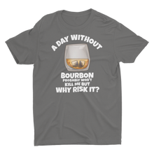 Load image into Gallery viewer, A Day Without Bourbon Unisex Classic T-Shirt
