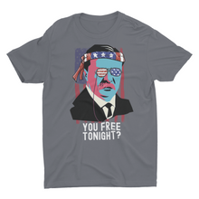 Load image into Gallery viewer, You Free Tonight Patriotic Theodore Roosevelt Unisex T-Shirt
