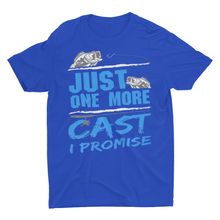 Load image into Gallery viewer, Just One More Cast I Promise Fishing T-Shirt
