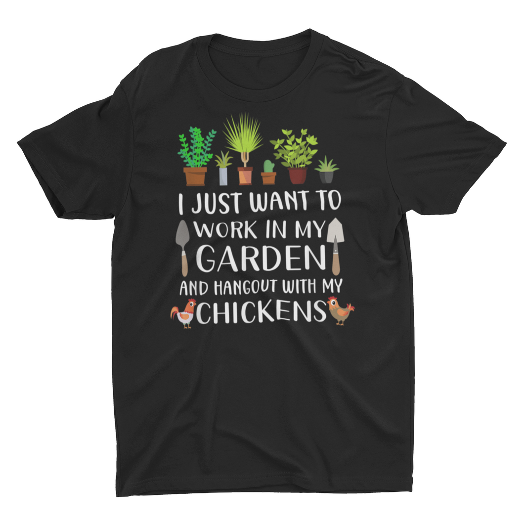 Work in My Garden and Hangout with My Chickens Gardening Plant Lover T-Shirt