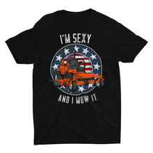 Load image into Gallery viewer, I&#39;m Sexy and I Mow It Lawn Mowing T-Shirt

