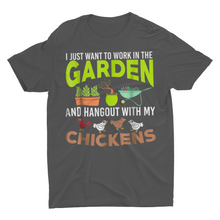 Load image into Gallery viewer, I Just Want to Work in My Garden and Hangout with My Chickens T-Shirt
