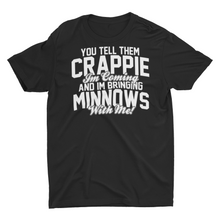Load image into Gallery viewer, Funny Crappie Fishing Shirt, Fishing Saying Shirts
