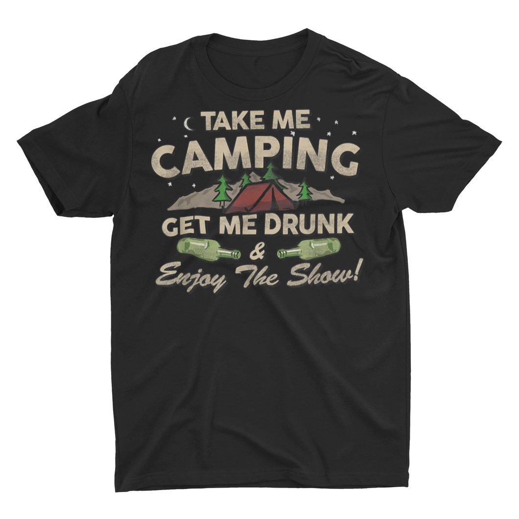 Take ME Camping and Get Me Drunk, Funny Camping Shirt, Campground Gift