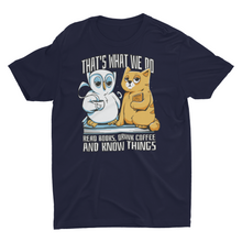 Load image into Gallery viewer, That&#39;s What We Do Cat and Owl T-Shirt - Perfect for Book Lovers
