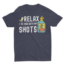 Load image into Gallery viewer, Relax I Have Had Both My Shots Funny Shirt
