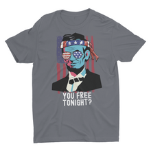 Load image into Gallery viewer, You Free Tonight?  Abraham Lincoln 4th of July Unisex T-Shirt
