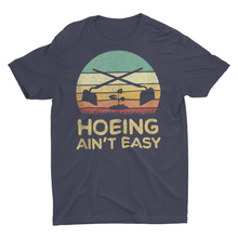 Load image into Gallery viewer, Funny Gardening Plant Lover Hoeing Ain&#39;t Easy  T-Shirt
