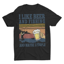 Load image into Gallery viewer, I like Beer and Fishing and Maybe 3 People Funny Fishing Shirts
