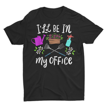 Load image into Gallery viewer, I&#39;ll Be In My Office Gardening House Plant Lover Shirts
