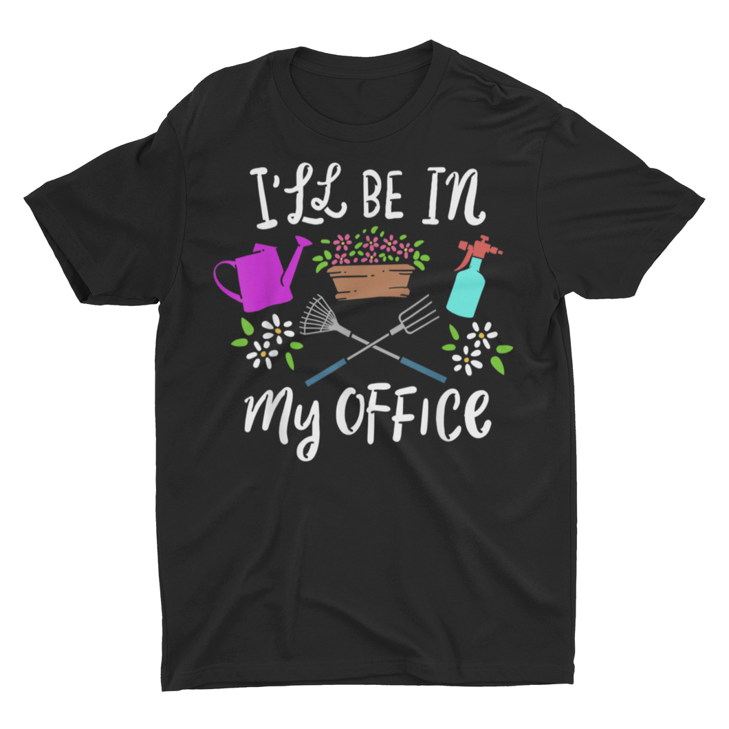 I'll Be In My Office Gardening House Plant Lover Shirts