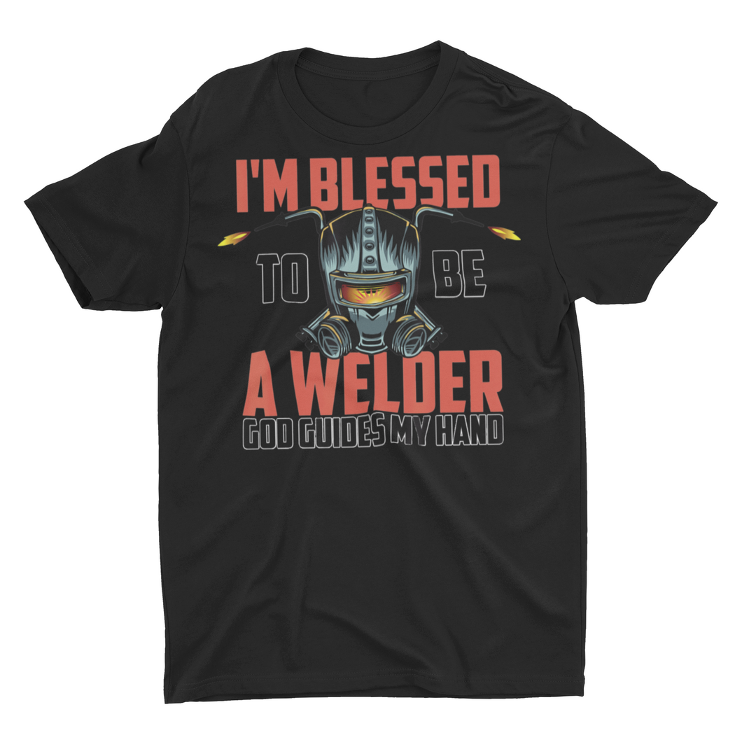 I'm Blessed To Be A Welder God Guides My Hand Welding Shirts