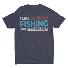 Load image into Gallery viewer, I Like Bourbon and Fishing and Maybe 3 People Funny fishing shirts
