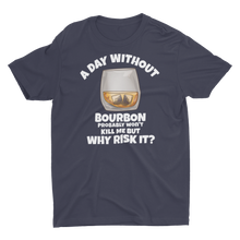 Load image into Gallery viewer, A Day Without Bourbon Unisex Classic T-Shirt
