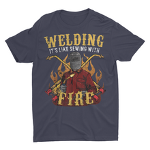 Load image into Gallery viewer, Welding is Like Sewing With Fire Welding Shirt
