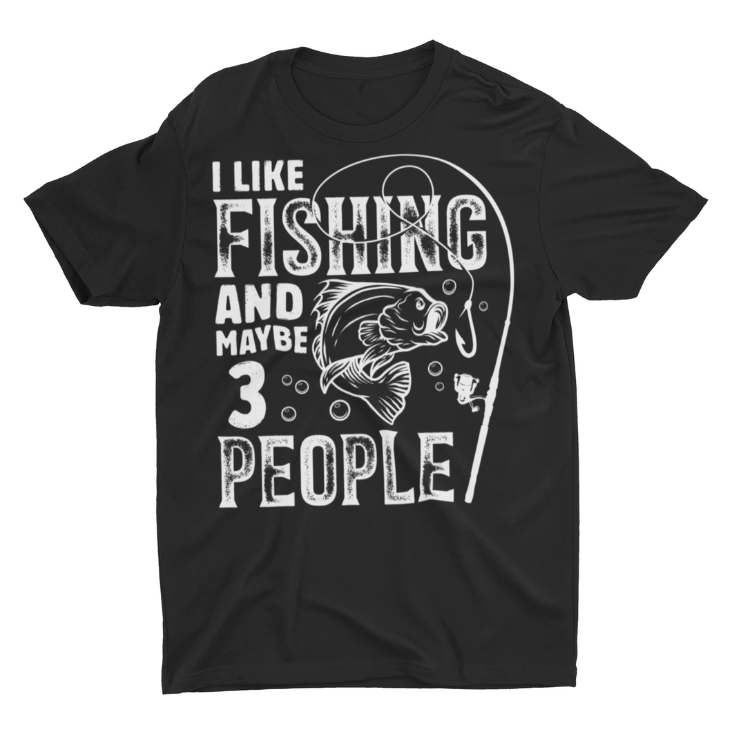 Funny I Like Fishing and Maybe 3 People Fishing Shirts