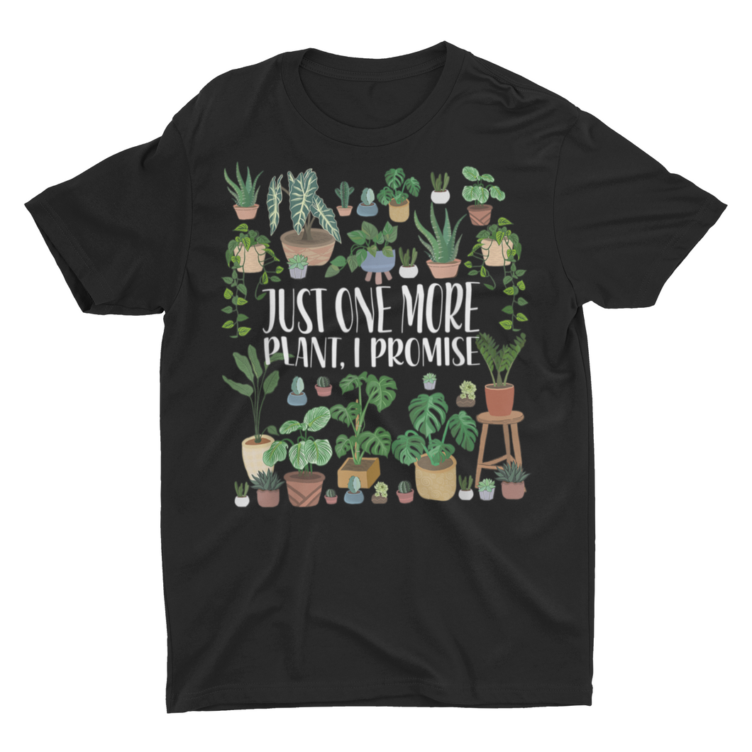 Just One More Plant, Hose Plant lover Shirt