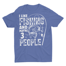 Load image into Gallery viewer, Funny I Like Fishing and Maybe 3 People Fishing Shirts
