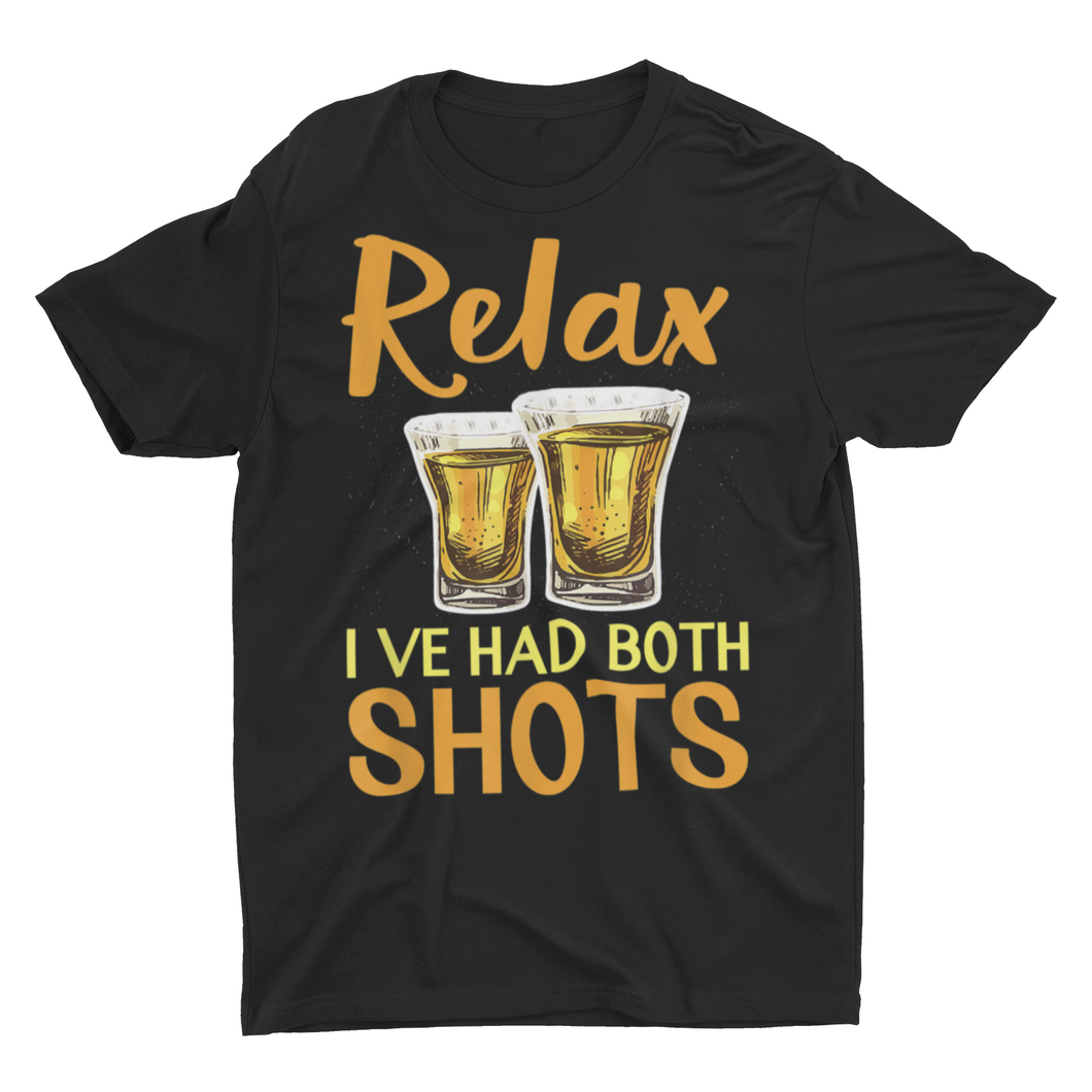 Relax I've Had Both My Shots Vaccine Tequila Shots Funny Drinking Shirt