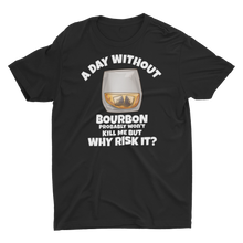 Load image into Gallery viewer, A Day Without Bourbon Unisex Classic T-Shirt

