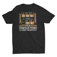 Load image into Gallery viewer, It&#39;s Trucker Thing You Won&#39;t Understand Shift Pattern Truck Driver T-Shirt
