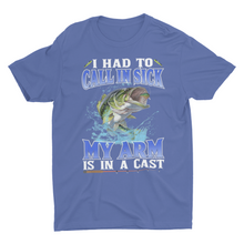 Load image into Gallery viewer, Funny Fishing Gift Shirts, Had To Call In Sick My Arm Is In A Cast
