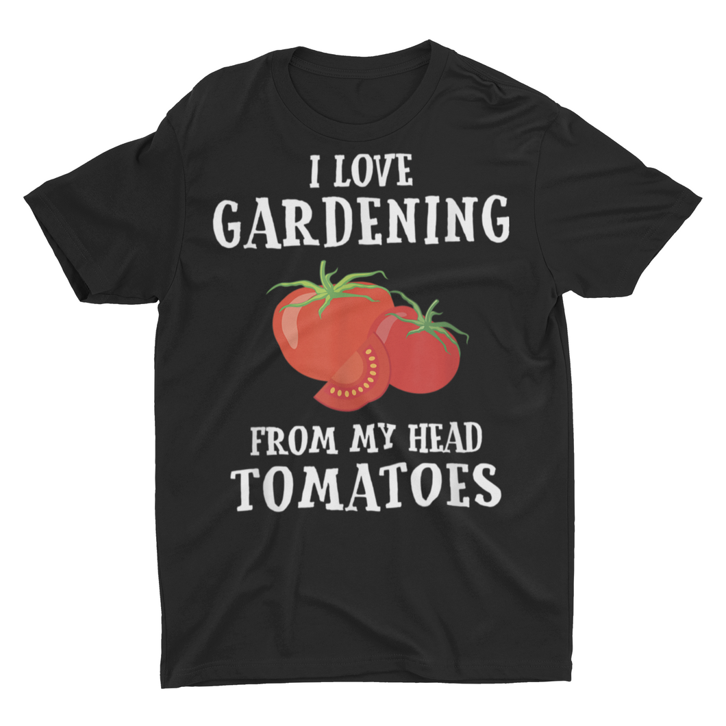 Funny I Love Gardening Shirt Unisex T-Shirt