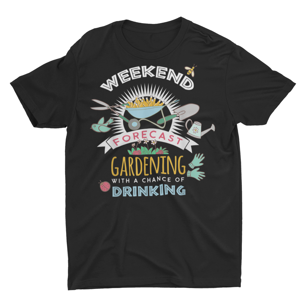 Weekend Forecast Gardening and Drinking, Plant Lover Gift Shirt