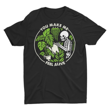 Load image into Gallery viewer, You Make Me Feel Alive House Plant Gardening Unisex T-Shirt

