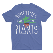 Load image into Gallery viewer, Sometimes I Wet My Plants Funny Gardening Shirts
