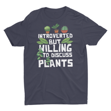 Load image into Gallery viewer, Introverted But Willing To Discuss Plants Unisex T Shirts, House Plants Gift
