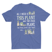 Load image into Gallery viewer, Funny House Plant Gardener Saying Unisex T-Shirts Plant Lady Gift
