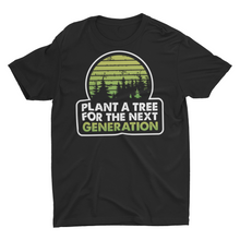 Load image into Gallery viewer, Plant A Tree For The Next Generation, Plant Lover Unisex Shirts
