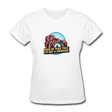 Load image into Gallery viewer, Kind of Mad That I&#39;m Not a Mermaid Woman&#39;s Tee - E.G. Supplies 
