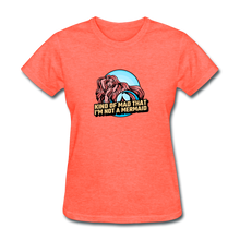 Load image into Gallery viewer, Kind of Mad That I&#39;m Not a Mermaid Woman&#39;s Tee - E.G. Supplies 
