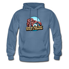 Load image into Gallery viewer, Kind of Mad I&#39;m Not a Mermaid Hoodie - E.G. Supplies 
