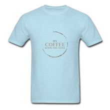 Load image into Gallery viewer, My Coffee, Keeps You Alive. - E.G. Supplies 
