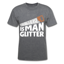 Load image into Gallery viewer, Sawdust Is Man Glitter - E.G. Supplies 
