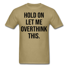 Load image into Gallery viewer, Hold On Let Me Overthink This - E.G. Supplies 
