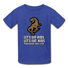 Load image into Gallery viewer, Lets Eat Kids, Punctuation Saves Lives,  Kids&#39; T-Shirt - royal blue
