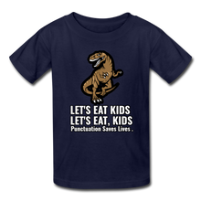 Load image into Gallery viewer, Lets Eat Kids, Punctuation Saves Lives,  Kids&#39; T-Shirt - navy
